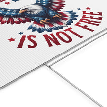 Load image into Gallery viewer, &quot;Freedom is Not Free&quot; Patriotic Yard Sign
