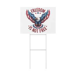 "Freedom is Not Free" Patriotic Yard Sign