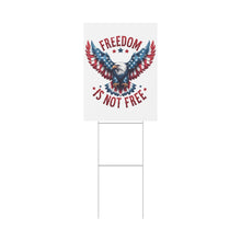 Load image into Gallery viewer, &quot;Freedom is Not Free&quot; Patriotic Yard Sign
