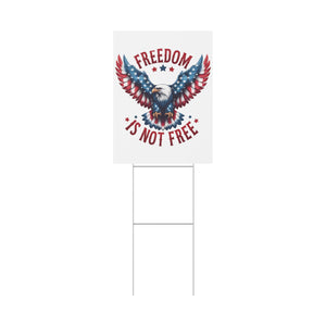 "Freedom is Not Free" Patriotic Yard Sign