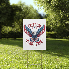 Load image into Gallery viewer, &quot;Freedom is Not Free&quot; Patriotic Yard Sign
